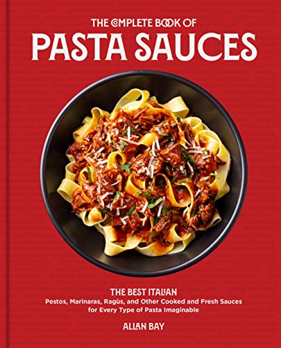 Beispielbild fr The Complete Book of Pasta Sauces: The Best Italian Pestos, Marinaras, Ragùs, and Other Cooked and Fresh Sauces for Every Type of Pasta Imaginable zum Verkauf von BooksRun