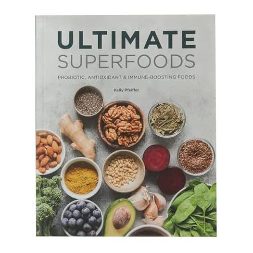 Imagen de archivo de Ultimate Superfoods: Probiotic, Antioxidant and Immune-Boosting Foods | Health and Wellness | Clean Eating | Dietary a la venta por SecondSale