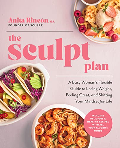 Stock image for The Sculpt Plan: A Busy Woman's Flexible Guide to Losing Weight, Feeling Great, and Shifting Your Mindset for Life for sale by ThriftBooks-Dallas