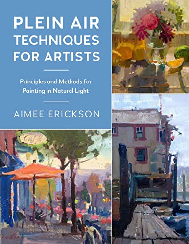 Beispielbild fr Plein Air Techniques for Artists: Principles and Methods for Painting in Natural Light (Volume 8) (For Artists, 8) zum Verkauf von Hafa Adai Books