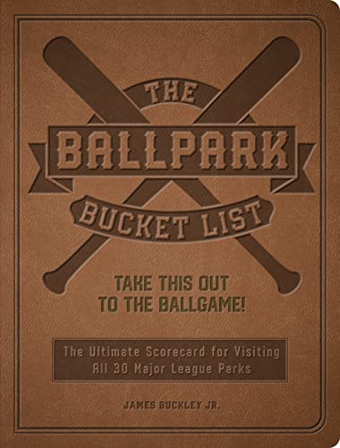 Beispielbild fr The Ballpark Bucket List: Take THIS Out to the Ballgame! - The Ultimate Scorecard for Visiting All 30 Major League Parks zum Verkauf von HPB-Diamond