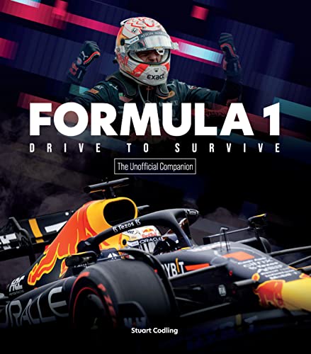 Stock image for The Formula 1 Drive to Survive Unofficial Companion: The Stars, Strategy, Technology, and History of F1 for sale by Patrico Books