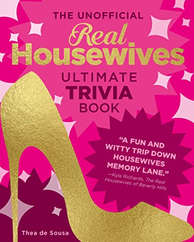 Beispielbild fr The Unofficial Real Housewives Ultimate Trivia Book : Test Your Superfan Status and Relive the Most Iconic Housewife Moments zum Verkauf von Better World Books