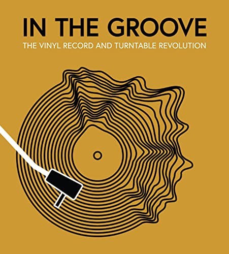 Stock image for In the Groove: The Vinyl Record and Turntable Revolution for sale by SecondSale