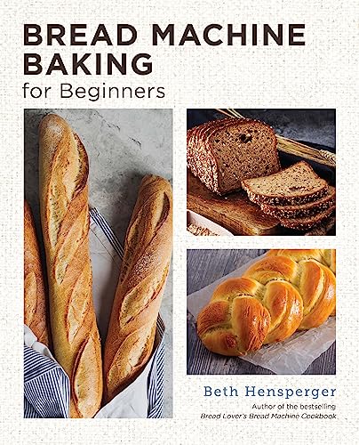 9780760383445: Bread Machine Baking for Beginners: Effortless Perfect Bread (New Shoe Press)