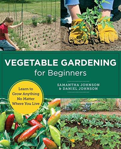 Beispielbild fr Vegetable Gardening for Beginners: Learn to Grow Anything No Matter Where You Live zum Verkauf von BookOutlet