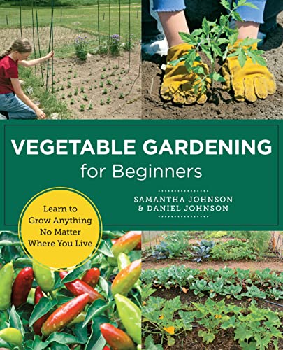 Stock image for Vegetable Gardening for Beginners: Learn to Grow Anything No Matter Where You Live (New Shoe Press) for sale by GF Books, Inc.