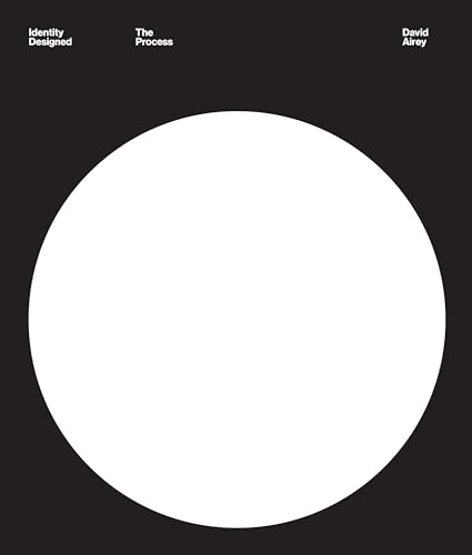 9780760384060: Identity Designed - the Process: Research, Strategy, Design, Implementation