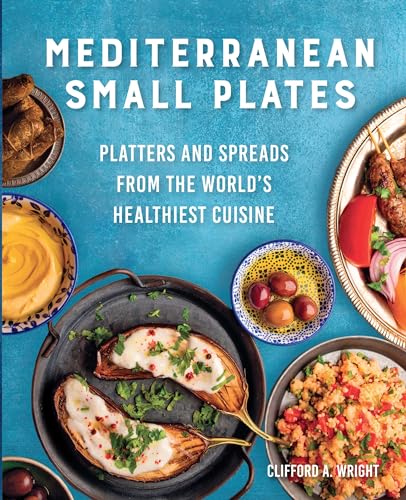 Imagen de archivo de Mediterranean Small Plates: Platters and Spreads from the World's Healthiest Cuisine a la venta por WorldofBooks