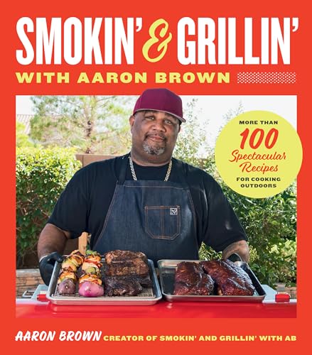 9780760389188: Smokin' and Grillin' with Aaron Brown: More Than 100 Spectacular Recipes for Cooking Outdoors