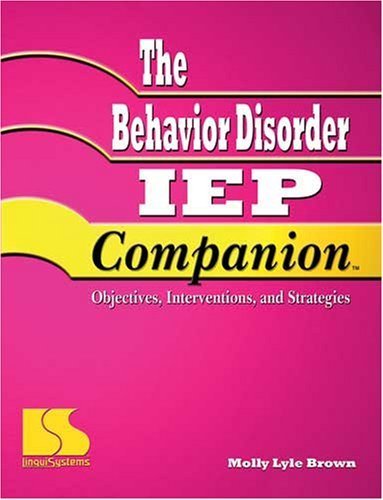 Imagen de archivo de The Behavior Disorder IEP Companion: Objectives , Interventions and Strategies a la venta por HPB-Emerald