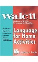Beispielbild fr Walc 11: Language for Home Activites: Workbook of Activites for Language and Cognition zum Verkauf von Save With Sam