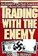 Trading with the Enemy: An Expose of the Nazi-American Money Plot 1933-1949