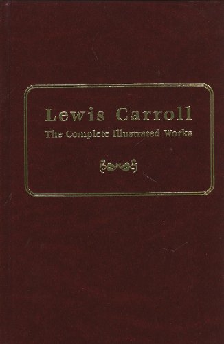 Stock image for Lewis Carroll: The Complete Illustrated Works for sale by Jay W. Nelson, Bookseller, IOBA