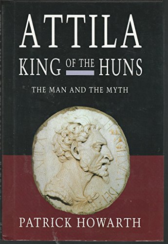 9780760700334: Attila, King of the Huns: Man and myth