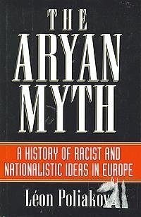 Stock image for The Aryan myth: A history of racist and nationalist ideas in Europe for sale by Ergodebooks