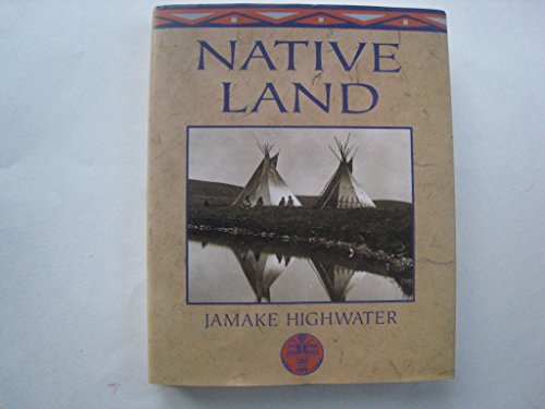 Native land: Sagas of the Indian Americas (9780760700563) by Highwater, Jamake