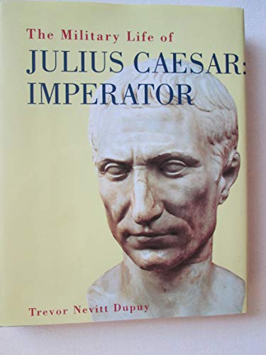 9780760700587: The Military Life of Julius Caesar, Imperator