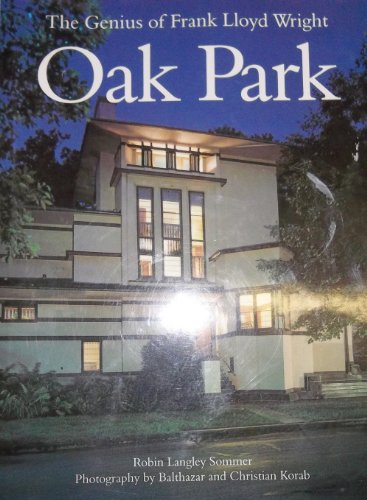 The genius of Frank Lloyd Wright: Oak Park (9780760700624) by Sommer, Robin Langley