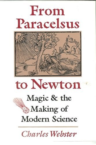 Stock image for From Paracelsus to Newton: Magic and the Making of Modern Science for sale by Better World Books