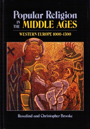 Stock image for Popular religion in the Middle Ages: Western Europe, 1000-1300 for sale by Front Cover Books