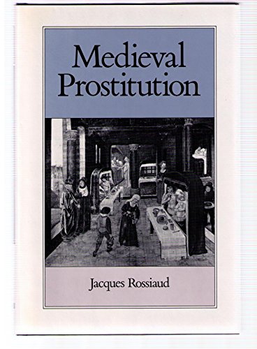 Stock image for Medieval Prostitution for sale by Books of the Smoky Mountains