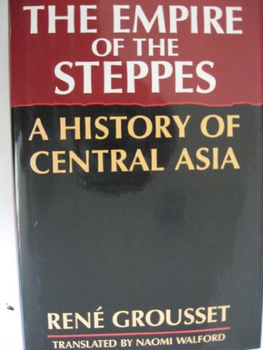 Imagen de archivo de The Empire of the Steppes: A History of Central Asia a la venta por Front Cover Books