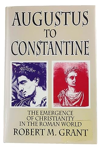 Stock image for Augustus to Constantine;: The thrust of the Christian movement into the Roman world for sale by HPB Inc.