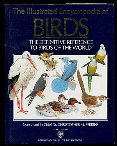 9780760701522: The Illustrated Encyclopedia of Birds/ The Definitive Reference to Birds of the World