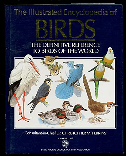 Stock image for The Illustrated Encyclopedia of Birds/ The Definitive Reference to Birds of the World by Dr. Christopher M. (ed.) Perrins (1996-05-03) for sale by Goodwill Books