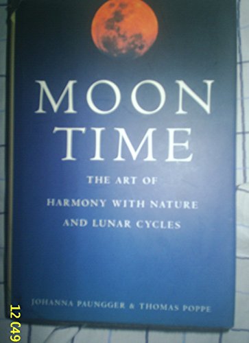 Beispielbild fr Moon time: The art of harmony with nature & lunar cycles zum Verkauf von Better World Books