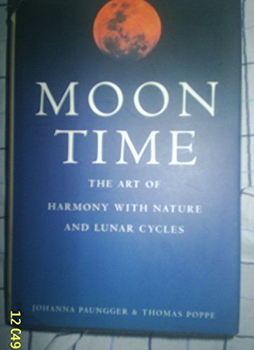 Moon time: The art of harmony with nature & lunar cycles