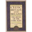 Imagen de archivo de Celtic Britain and Ireland, AD 200-800: The Myth of the Dark Ages a la venta por Wonder Book