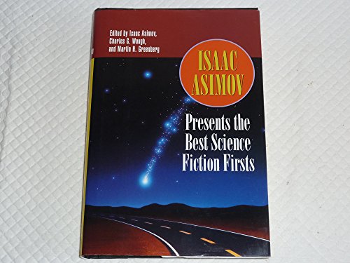 Stock image for Isaac Asimov Presents the Best Science Fiction Firsts for sale by Goodwill of Colorado