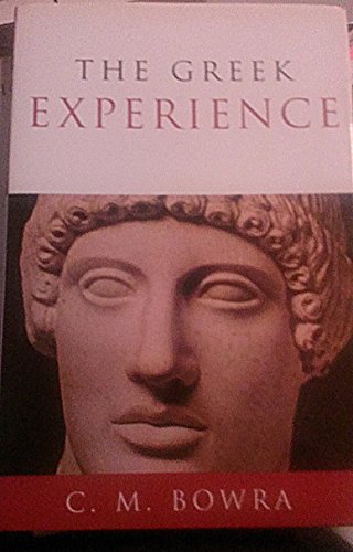 9780760702680: The Greek experience [Hardcover] by C. M Bowra