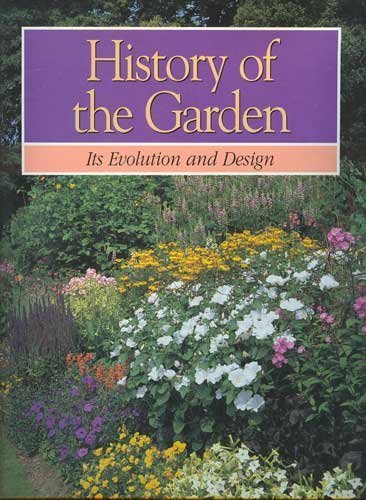 Beispielbild fr History of the Garden Its Evolution and Design zum Verkauf von Better World Books