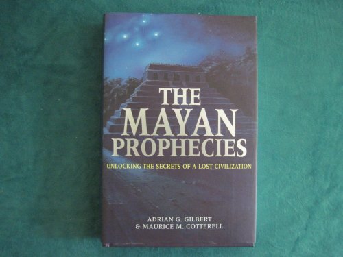 Beispielbild fr The Mayan Prophecies: Unlocking The Secrets Of A Lost Civilization zum Verkauf von GloryBe Books & Ephemera, LLC