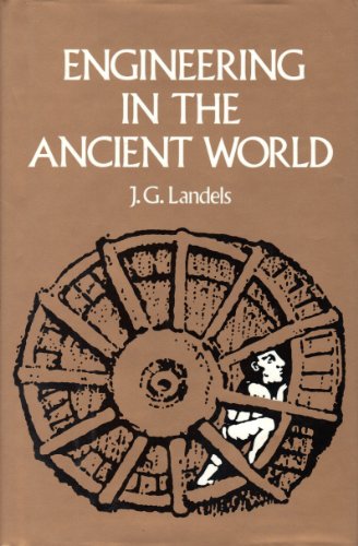 9780760703175: Engineering In the Ancient World Rev Edition [Hardcover] by Landels, J G