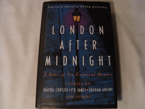 Stock image for London After Midnight : A Tour of Its Criminal Haunts for sale by SecondSale