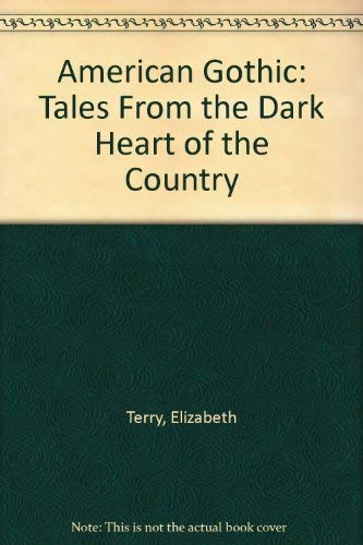 Beispielbild fr American Gothic: Tales from the Dark Heart of the Country Edition: Reprint zum Verkauf von WorldofBooks