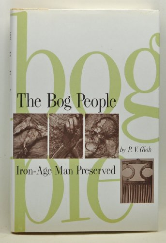 Imagen de archivo de The bog people: Iron-age man preserved a la venta por Better World Books