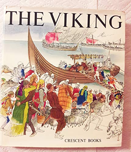 Beispielbild fr The Viking: The Settlers, Ships, Swords, and Sagas of the Nordic Age zum Verkauf von Ergodebooks