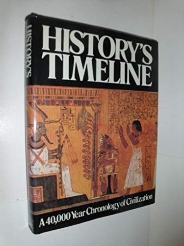 Imagen de archivo de History's Timeline Revised and Updated: a 40,000 Year Chronicle of Civilization a la venta por Ergodebooks