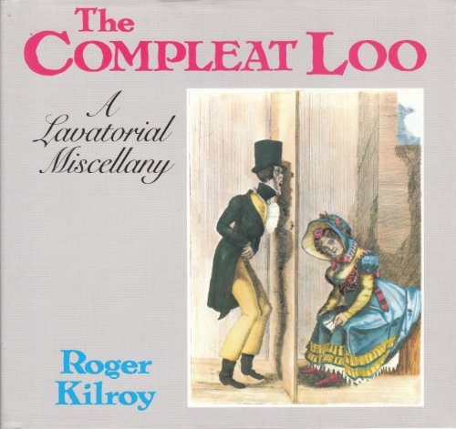 Stock image for The compleat loo: A lavatorial miscellany for sale by Wonder Book