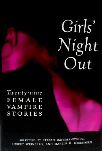 Imagen de archivo de Girl's Night Out : Twenty-Nine Female Vampire Stories a la venta por Better World Books