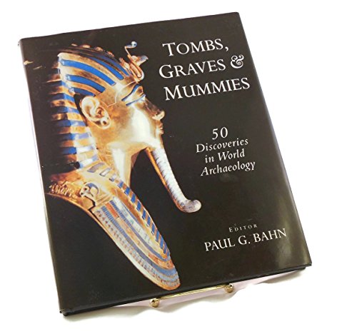 Stock image for Tombs Graves and Mummies: 50 Discoveries in World Archaeology for sale by Heisenbooks