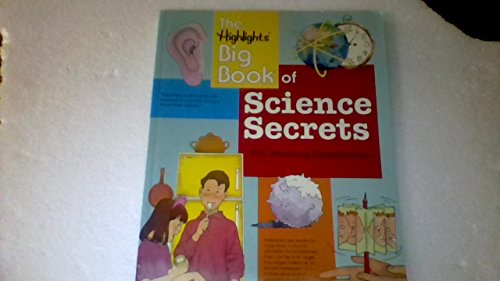 Stock image for The Highlights Big Book of Science Secrets 101 Amazing Experiment for sale by HPB Inc.