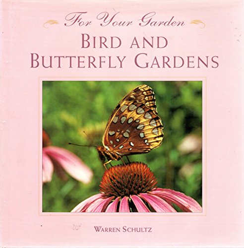 9780760704745: For Your Garden Bird and Butterfly Gardens