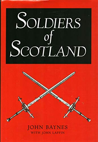 Soldiers of Scotland (9780760704905) by John Christopher Malcolm Baynes; John Laffin