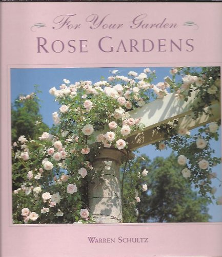 Beispielbild fr Rose gardens (For your garden) zum Verkauf von Wonder Book